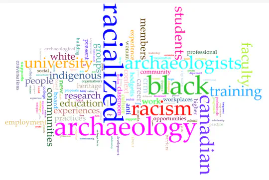 In Our Voices Experiences and Perspectives of Black and Racialized Archaeologists in the Canadian Context