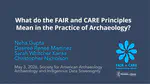 What do the FAIR and CARE Principles Mean in the Practice of Archaeology